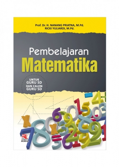 Pembelajaran Matematika Untuk Mahasiswa PGSD | PT Remaja Rosdakarya