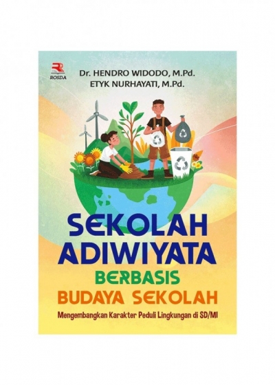 Sekolah Adiwiyata Berbasis Budaya Sekolah | PT Remaja Rosdakarya